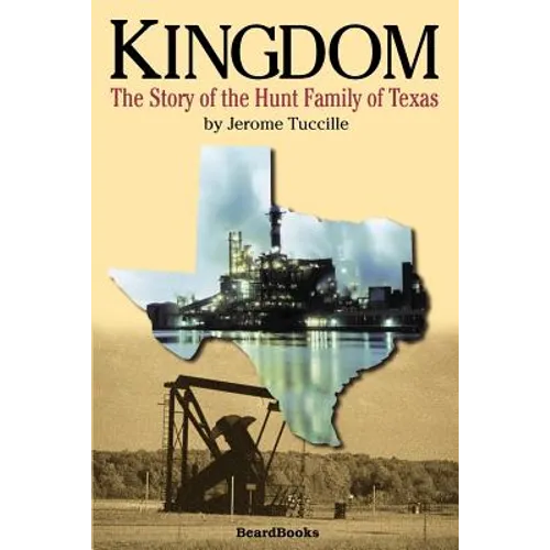 Kingdom: The Story of the Hunt Family of Texas - Paperback