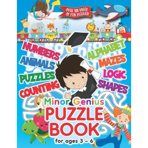 Minor Genius Puzzle Book For Ages 3-6: Childrens Activity Book with Numbers, Shapes, Alphabet, Mazes, Logic & Animal Puzzles; Over 100 Pages of Activi - Paperback
