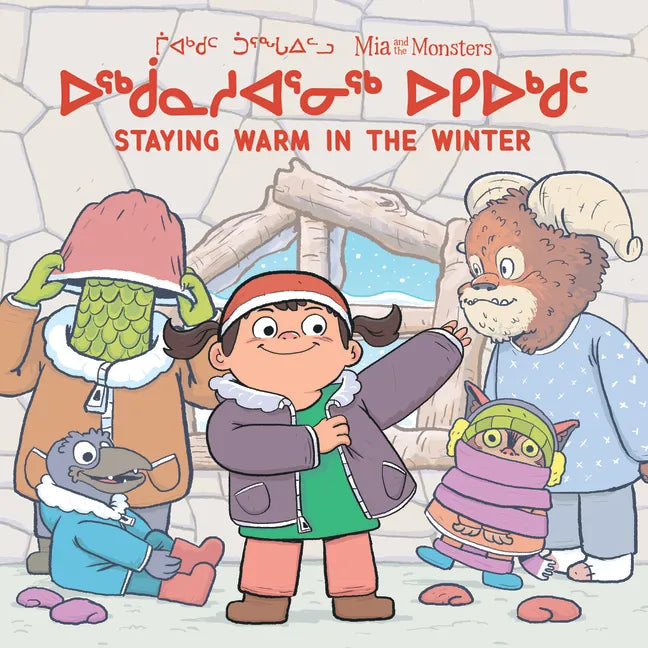 MIA and the Monsters: Staying Warm in the Winter: Bilingual Inuktitut and English Edition - Paperback