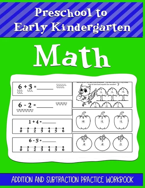 Preschool to Early Kindergarten Math Addition and Subtraction Practice Workbook: Help Kids Learn and Practice Their Young Number - Skills Great for 3 - Paperback