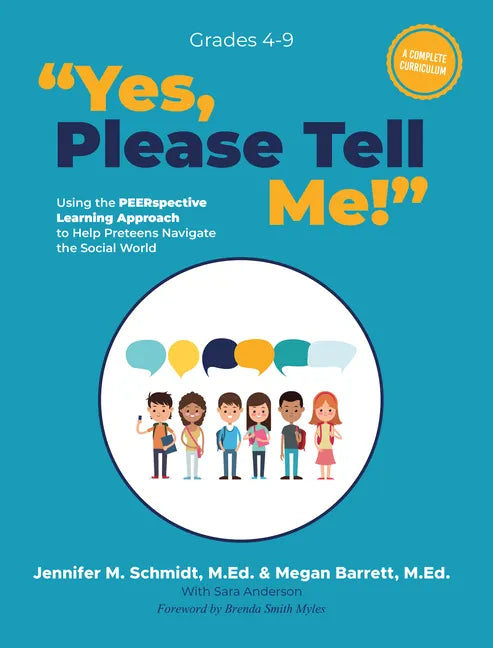 Yes, Please Tell Me!: Using the Peerspective Learning Approach to Help Preteens Navigate the Social World - Paperback