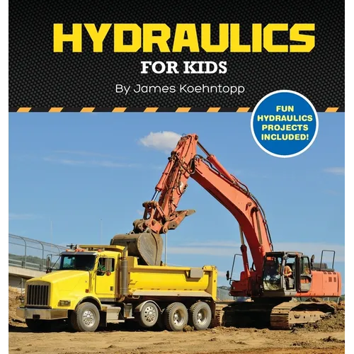 Hydraulics for Kids - Hardcover