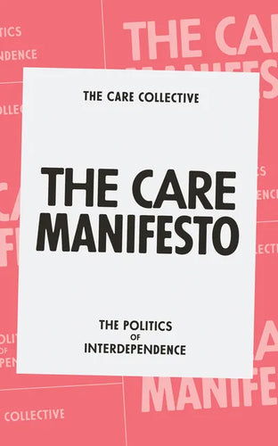 The Care Manifesto: The Politics of Interdependence - Paperback