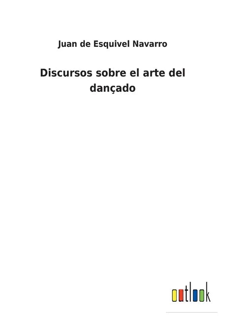 Discursos sobre el arte del dançado - Paperback