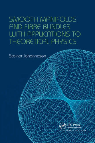 Smooth Manifolds and Fibre Bundles with Applications to Theoretical Physics - Paperback