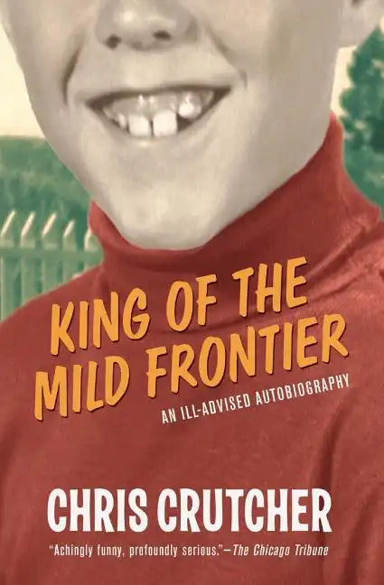 King of the Mild Frontier: An Ill-Advised Autobiography - Paperback