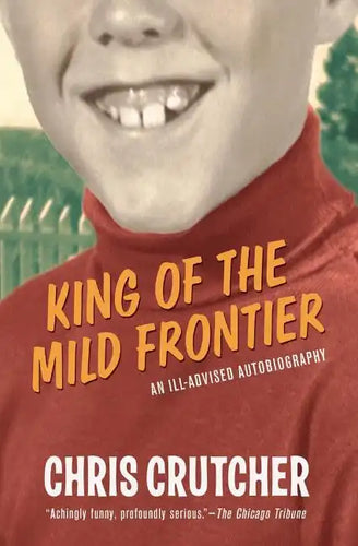 King of the Mild Frontier: An Ill-Advised Autobiography - Paperback