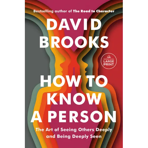 How to Know a Person: The Art of Seeing Others Deeply and Being Deeply Seen - Paperback