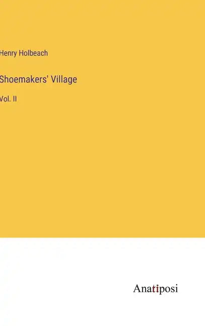 Shoemakers' Village: Vol. II - Hardcover