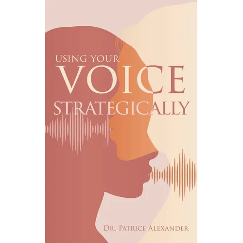 Using Your Voice Strategically - Paperback