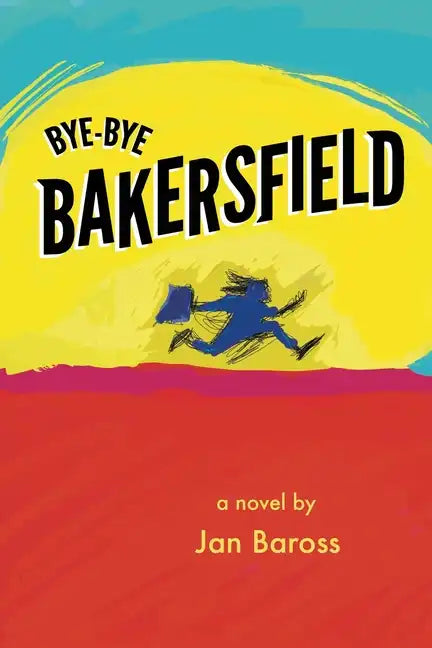 Bye-Bye Bakersfield - Paperback