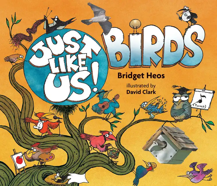 Just Like Us! Birds - Hardcover