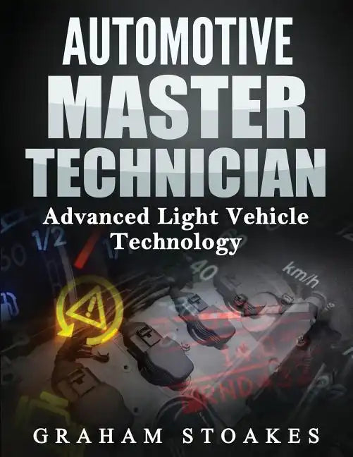 Automotive Master Technician: Advanced Light Vehicle Technology - Paperback