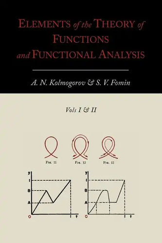 Elements of the Theory of Functions and Functional Analysis [Two Volumes in One] - Paperback