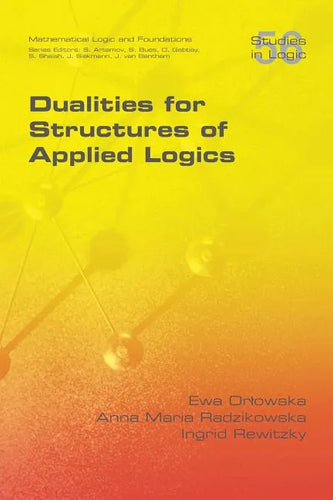 Dualities for Structures of Applied Logics - Paperback