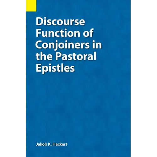 Discourse Function of Conjoiners in the Pastoral Epistles - Paperback