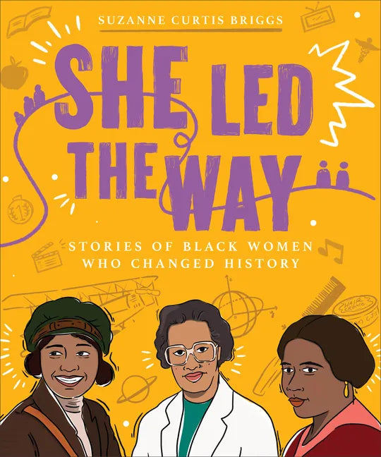 She Led the Way: Stories of Black Women Who Changed History - Paperback