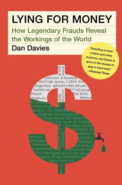 Lying for Money: How Legendary Frauds Reveal the Workings of the World - Paperback