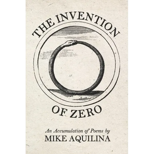 The Invention of Zero: An Accumulation of Poems - Paperback