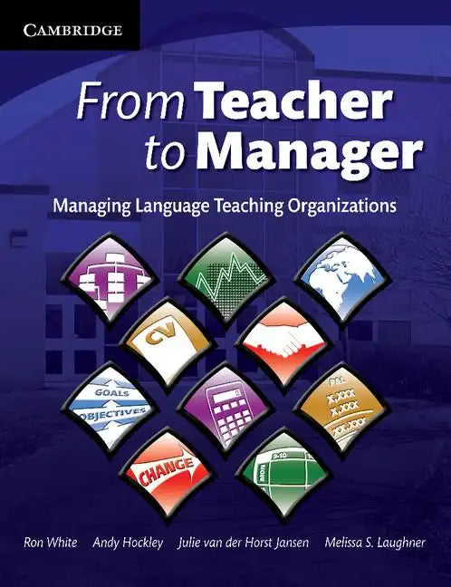 From Teacher to Manager: Managing Language Teaching Organizations - Paperback