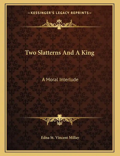 Two Slatterns And A King: A Moral Interlude - Paperback