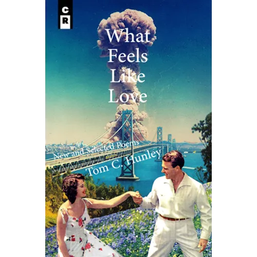 What Feels Like Love: New and Selected Poems