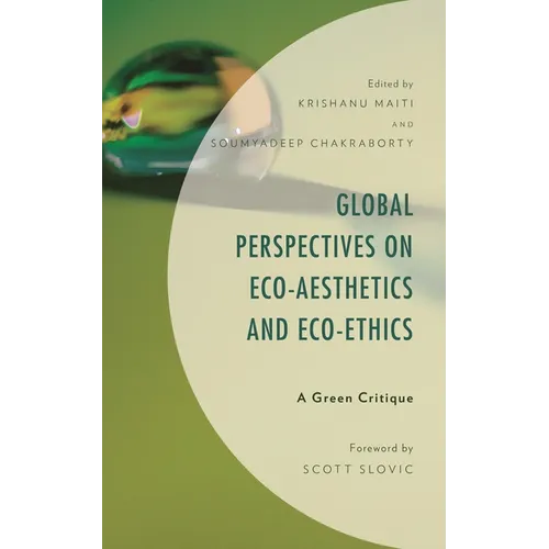Global Perspectives on Eco-Aesthetics and Eco-Ethics: A Green Critique - Hardcover