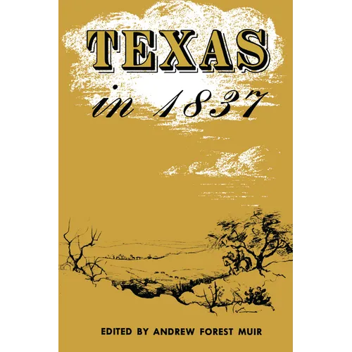 Texas in 1837: An Anonymous, Contemporary Narrative - Paperback