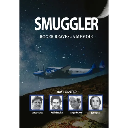 Smuggler. Roger Reaves a Memoir - Hardcover