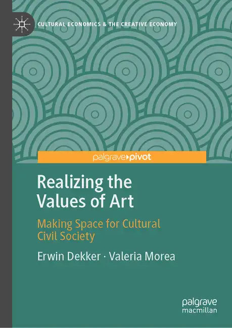 Realizing the Values of Art: Making Space for Cultural Civil Society - Hardcover