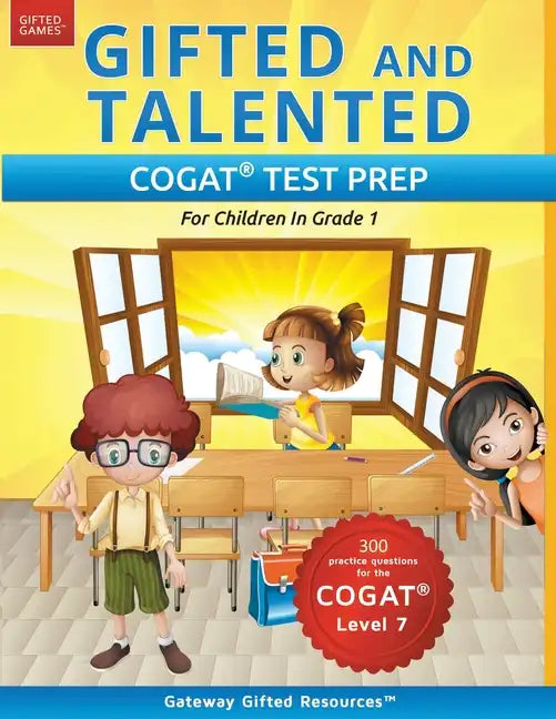 Gifted and Talented COGAT Test Prep: Gifted Test Prep Book for the COGAT Level 7; Workbook for Children in Grade 1 - Paperback