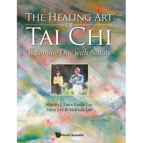 Healing Art of Tai Chi, The: Becoming One with Nature - Hardcover