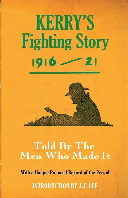 Kerry's Fighting Story 1916-21: Told by the Men Who Made It - Paperback