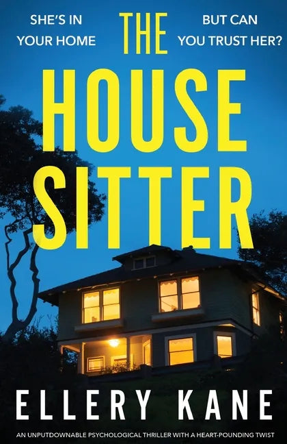 The House Sitter: An unputdownable psychological thriller with a heart-pounding twist - Paperback