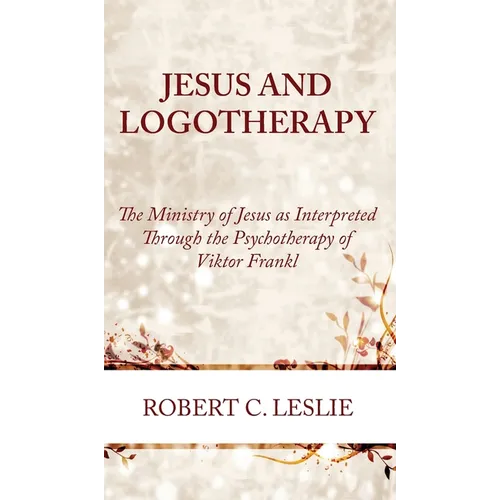Jesus and Logotherapy - Hardcover