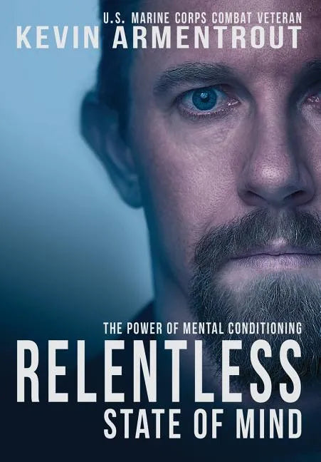 Relentless State of Mind: The Power of Mental Conditioning - Hardcover