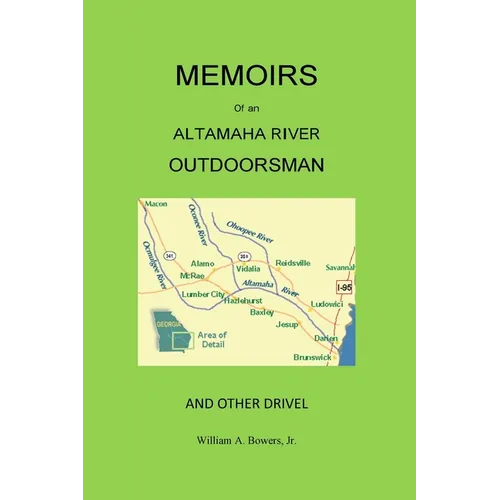 Memoirs of an Altamaha River Outdoorsman and Other Drivel - Paperback