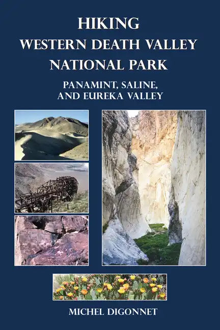 Hiking Western Death Valley National Park: Panamint, Saline, and Eureka Valley - Paperback