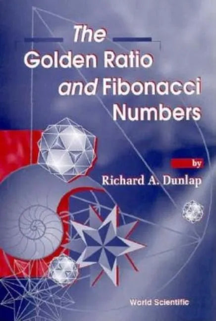 The Golden Ratio & Fibonacci Numbers - Hardcover