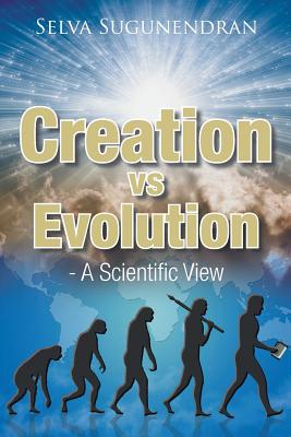 Creation vs Evolution: - A Scientific View - Paperback