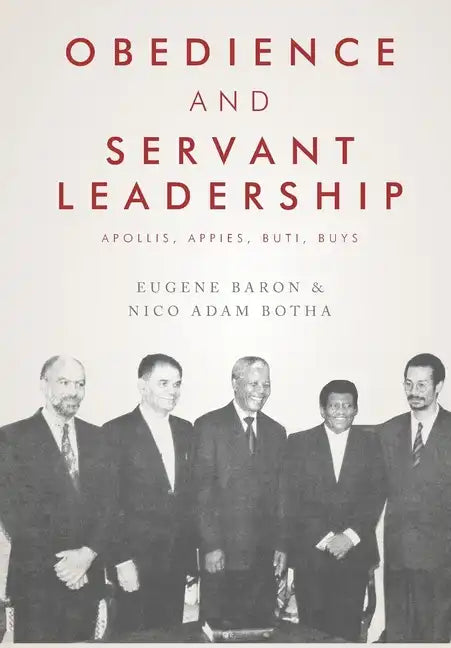 Obedience and Servant Leadership: Apollis, Appies, Buti, Buys - Paperback