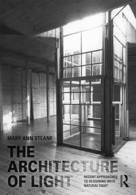 The Architecture of Light: Recent Approaches to Designing with Natural Light - Paperback