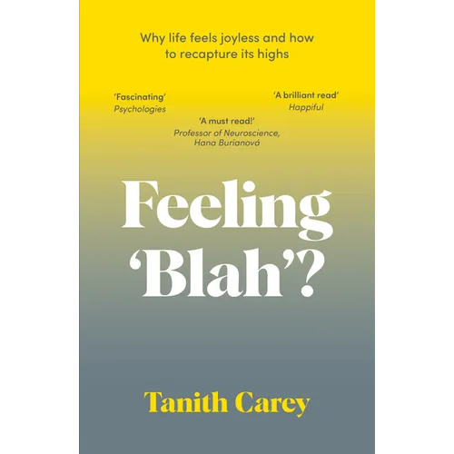 Feeling 'Blah'?: Why Life Feels Joyless and How to Recapture Its Highs - Paperback