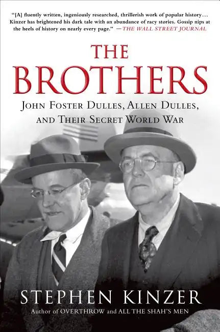 The Brothers: John Foster Dulles, Allen Dulles, and Their Secret World War - Paperback
