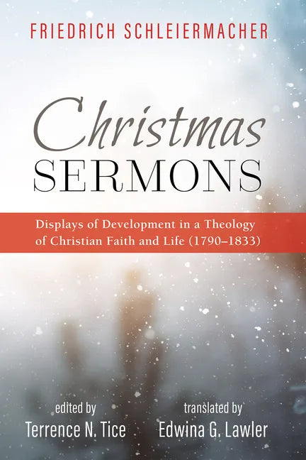 Christmas Sermons: Displays of Development in a Theology of Christian Faith and Life (1790-1833) - Paperback