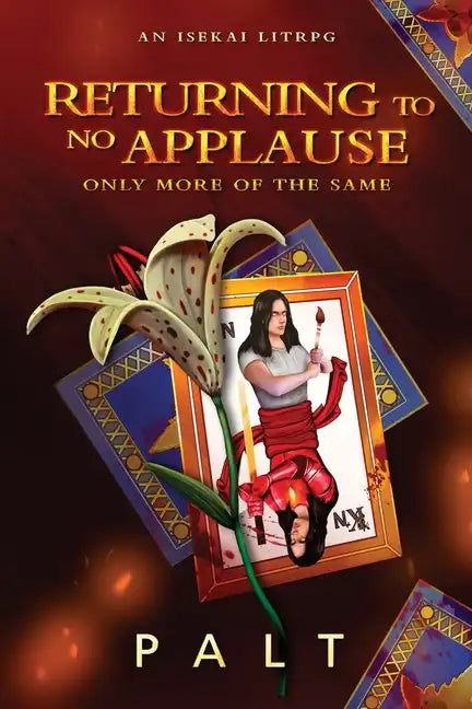 Returning to No Applause, Only More of the Same: An Isekai LitRPG - Paperback