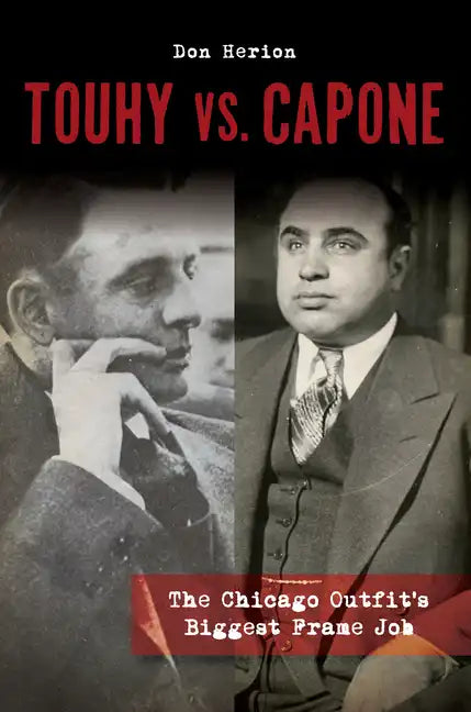 Touhy vs. Capone: The Chicago Outfit's Biggest Frame Job - Paperback