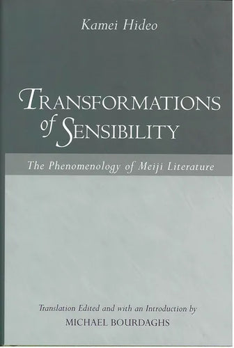 Transformations of Sensibility: The Phenomenology of Meiji Literature - Paperback