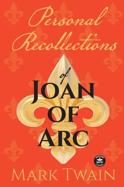 Personal Recollections of Joan of Arc: And Other Tributes to the Maid of Orléans - Paperback