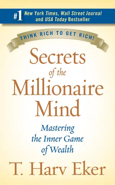 Secrets of the Millionaire Mind: Mastering the Inner Game of Wealth - Hardcover